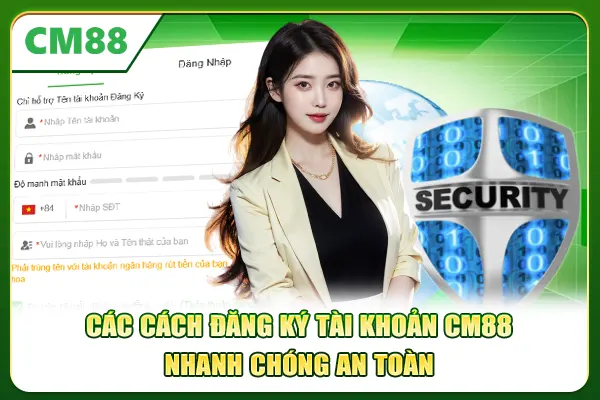 Các cách đăng ký tài khoản CM88 nhanh chóng an toàn