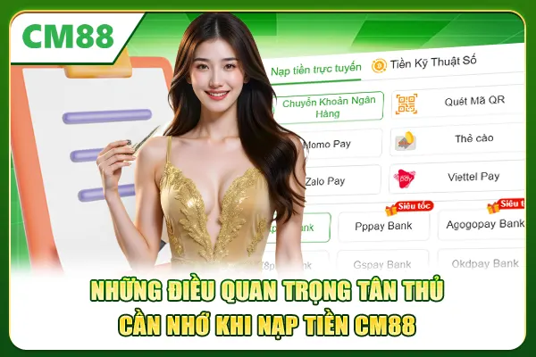 Những điều quan trọng tân thủ cần nhớ khi nạp tiền CM88