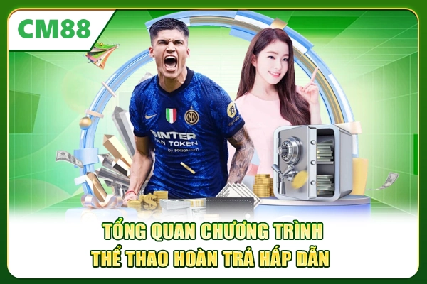 Tổng quan chương trình thể thao hoàn trả hấp dẫn