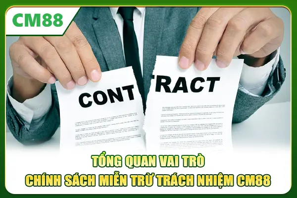 Tổng quan vai trò chính sách miễn trừ trách nhiệm CM88