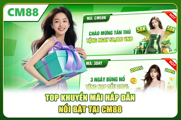 Top khuyến mãi hấp dẫn nổi bật tại CM88